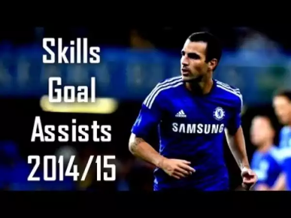Video: Cesc Fabregas - Chelsea CF - Skills, Goal, Assists | 2014/15 HD